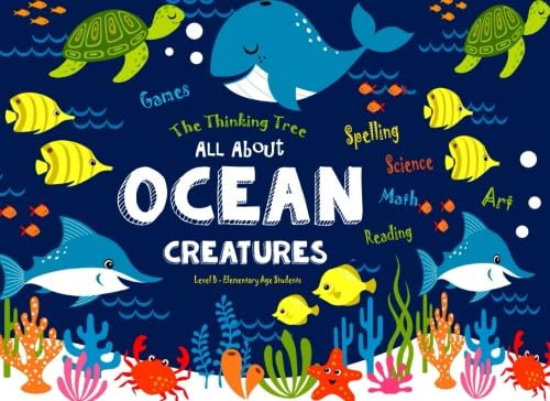 Stock image for All About Ocean Creatures: Fun-Schooling - Math, Reading, Art, Science & Spelling Games (Homeschooling with Thinking Tree Books) for sale by Wonder Book