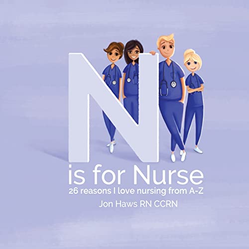 Stock image for N is for Nurse: 26 Reason I Love Being a Nurse from A-Z (Gift for Nurses, ABC Book for Grown Ups) for sale by Wonder Book