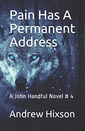 Beispielbild fr Pain Has A Permanent Address: A John Handful Novel # 4 (The John Handful Mysteries) zum Verkauf von AwesomeBooks