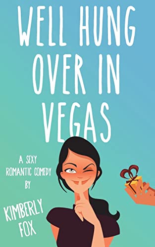 9781548320423: Well Hung Over in Vegas: A Standalone Romantic Comedy