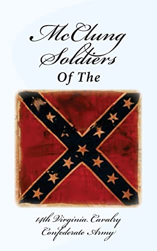 Stock image for McClung Soldiers of the 14th Virginia Cavalry Confederate Army for sale by Save With Sam