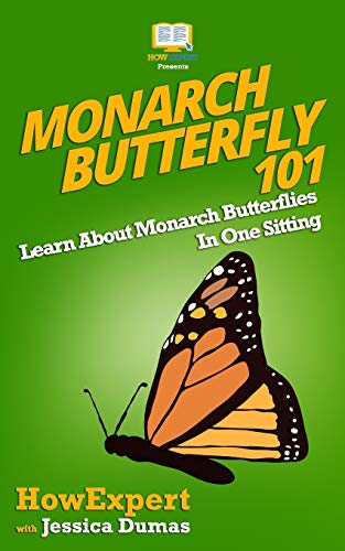 Stock image for Monarch Butterfly 101: Learn About Monarch Butterflies In One Sitting for sale by Goodwill Books
