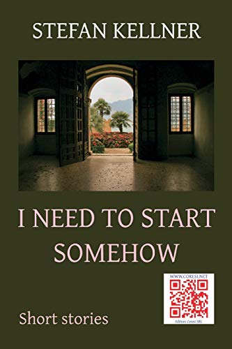 Stock image for I Need to Start Somehow: Short Stories for sale by THE SAINT BOOKSTORE