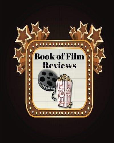 Stock image for Book Of Film Review: Review And Keep A Record Of All The Movies You Have Watched, A Perfect Gift For Movie Lovers, Film Log, Movie Journal And More, 8"x10" Soft Paperback: Volume 6 (Film Log Book) for sale by WorldofBooks