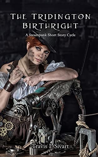 Imagen de archivo de The Tridington Birthright A Steampunk Short Story Cycle 3 Steampunk Cycle a la venta por PBShop.store US