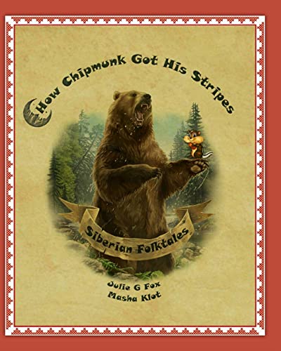 Imagen de archivo de How Chipmunk Got His Stripes. Siberian Folktales: Tales of My Childhood (Volume 3) a la venta por SecondSale