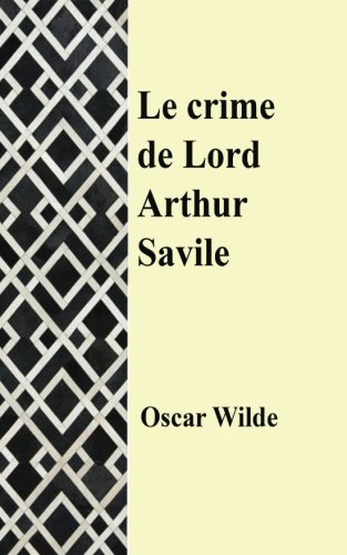 Beispielbild fr Le crime de lord Arthur Savile zum Verkauf von Ammareal