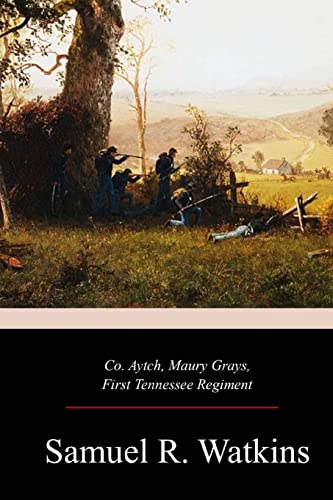 

Co. Aytch, Maury Grays, First Tennessee Regiment