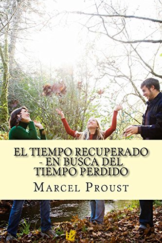 9781548350536: El Tiempo Recuperado - En Busca del Tiempo Perdido ( Spanish) Edition