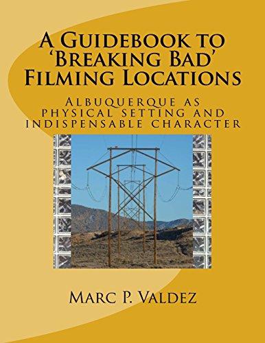 Imagen de archivo de A Guidebook to 'Breaking Bad' Filming Locations: Albuquerque as physical setting and indispensable character a la venta por HPB-Red