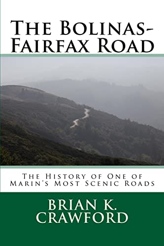 Imagen de archivo de The Bolinas-Fairfax Road: The History of One of Marin's Most Scenic Roads a la venta por HPB Inc.