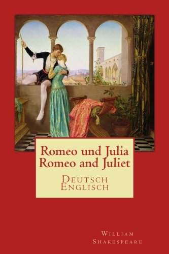 Romeo und Julia - Romeo and Juliet: Deutsch-Englisch - Shakespeare, William und August Wilhelm Schlegel von