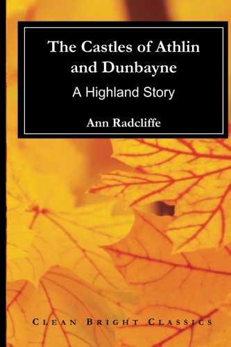 Beispielbild fr The Castles of Athlin and Dunbayne: A Highland Story zum Verkauf von Revaluation Books