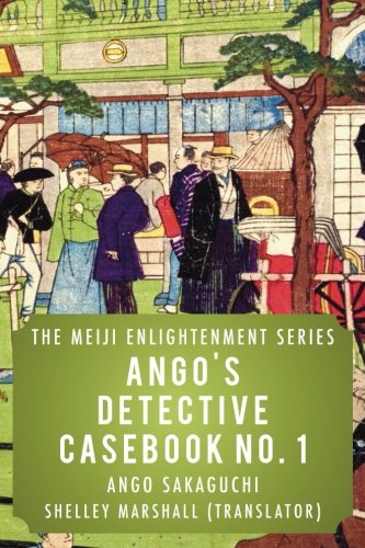 Beispielbild fr Ango's Detective Casebook No. 1: Volume 1 (The Meiji Enlightenment Series) zum Verkauf von AwesomeBooks