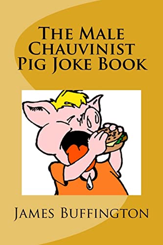 Stock image for The Male Chauvinist Pig Joke Book for sale by THE SAINT BOOKSTORE
