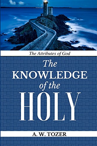 9781548381936: The Attributes of God: Knowledge of the HOLY