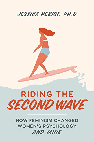Imagen de archivo de Riding the Second Wave : How Feminism Changed Women's Psychology and Mine a la venta por Better World Books