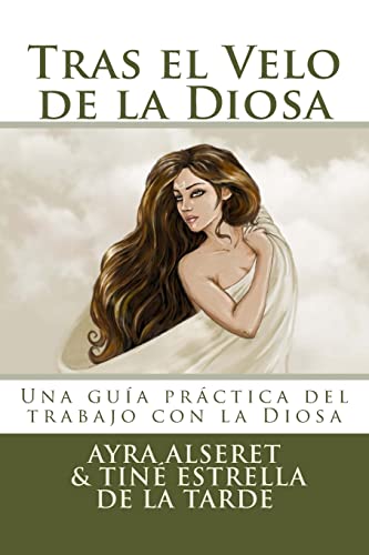 Stock image for Tras el Velo de la Diosa: Una gu?a pr?ctica para el trabajo (Spanish Edition) for sale by SecondSale