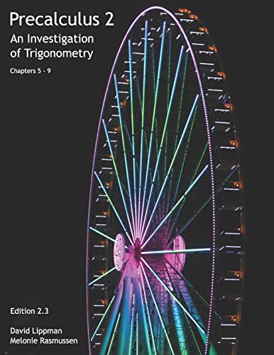 Stock image for Precalculus 2: An Investigation of Trigonometry (Chps 5-9) for sale by Goodwill Books