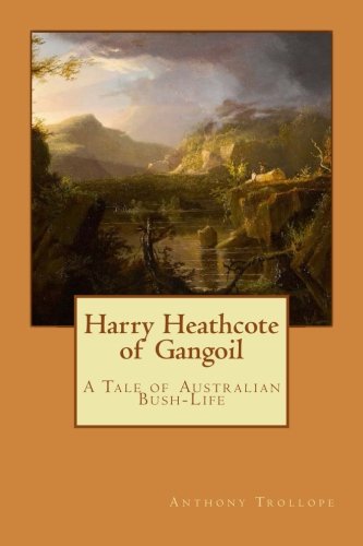 Beispielbild fr Harry Heathcote of Gangoil: A Tale of Australian Bush-Life zum Verkauf von Lucky's Textbooks