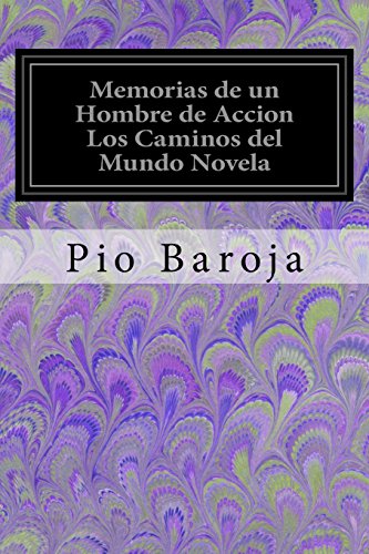 9781548422103: Memorias de un Hombre de Accion Los Caminos del Mundo Novela (Spanish Edition)