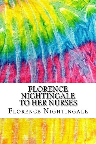 9781548424091: Florence Nightingale to Her Nurses: (History of Nursing Series)