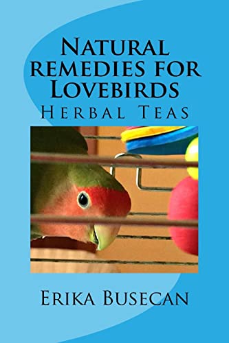 9781548426224: Natural remedies for Lovebirds: Herbal Teas