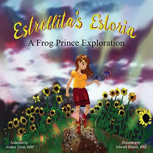 9781548428044: Estrellita's Estoria: A Frog Prince Exploration