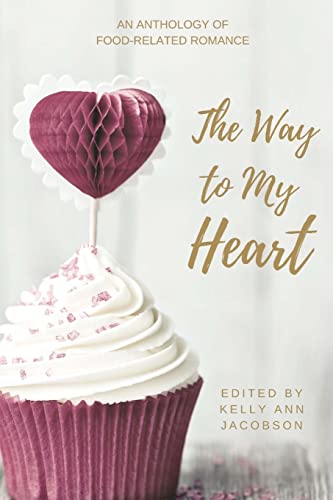 Stock image for The Way to My Heart: An Anthology of Food-Related Romance for sale by ThriftBooks-Dallas