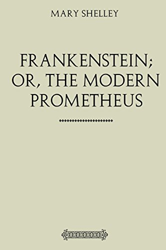 Beispielbild fr Frankenstein; Or, the Modern Prometheus zum Verkauf von ThriftBooks-Dallas