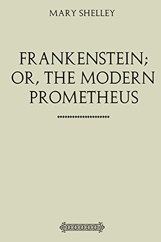 9781548430467: Frankenstein; Or, The Modern Prometheus