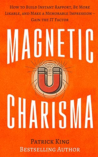 Beispielbild fr Magnetic Charisma: How to Build Instant Rapport, Be More Likable, and Make a Mem zum Verkauf von Wonder Book