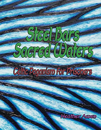 Stock image for Steel Bars, Sacred Waters: Celtic Paganism for Prisoners for sale by Save With Sam