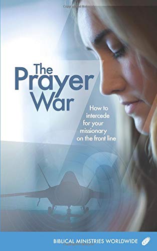 Imagen de archivo de The Prayer War : How to Intercede for Your Missionary on the Front Line a la venta por Better World Books