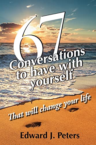 Beispielbild fr 67 Conversations to Have with Yourself: That Will Change Your Life zum Verkauf von WorldofBooks