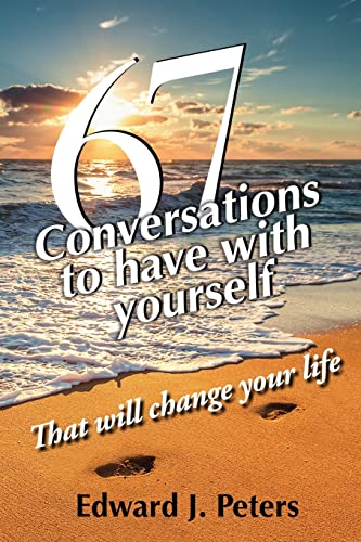 9781548456634: 67 Conversations to Have with Yourself: That Will Change Your Life