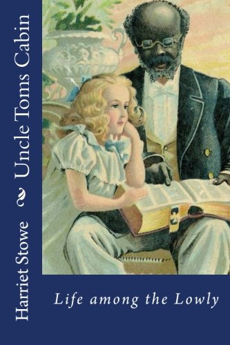 Stock image for Uncle Toms Cabin or Life among the Lowly for sale by Revaluation Books