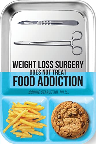 Beispielbild fr Weight Loss Surgery Does NOT Treat Food Addiction zum Verkauf von BooksRun