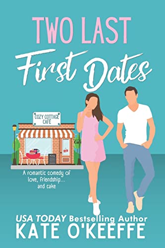 Beispielbild fr Two Last First Dates: A romantic comedy of love, friendship and more cake (Flirting with Forever) zum Verkauf von SecondSale