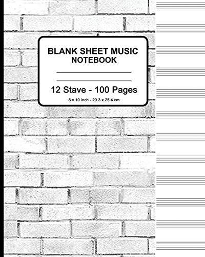 Stock image for Blank Sheet Music Notebook - Gray Brick Wall: 8" x 10" - Musicians Blank Sheet Music Notebook- 100 Pages - Manuscript Paper Standard - 12 Stave (Durable Cover) [Soft Cover ] for sale by booksXpress