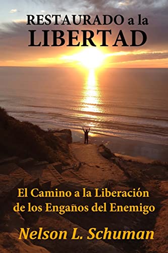 9781548485634: Restaurado a la Libertad: El Camino a la Liberacion de los Enemigo