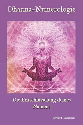 Beispielbild fr Dharma-Numerologie: Die Entschlsselung deines Namens (Volume 2) (German Edition) zum Verkauf von Lucky's Textbooks