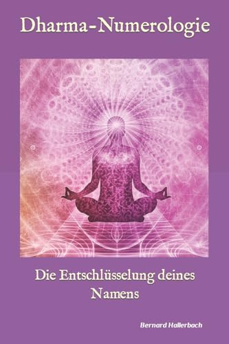 Dharma-Numerologie: Die Entschlüsselung deines Namens (Volume 2) (German Edition) - Singh, Guru Bachan