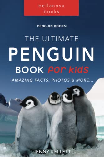 

Penguin Books: The Ultimate Penguin Book for Kids: 100+ Amazing Penguin Facts, Photos, Quiz and BONUS Word Search Puzzle (Penguin Books for Kids)