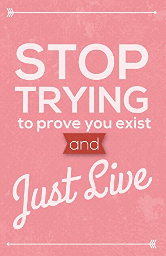 9781548503697: Stop trying to prove you exist and just live, Self Esteem Notebook Pinky (Composition Book Journal and Diary): Inspirational Quotes Journal Notebook, Dot Grid (110 pages, 5.5x8.5")