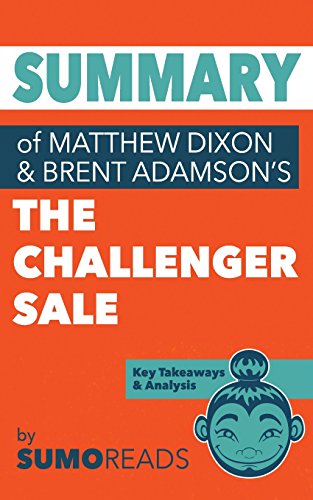 Imagen de archivo de Summary of Mathew Dixon and Brent Adamsons The Challenger Sale a la venta por Goodwill