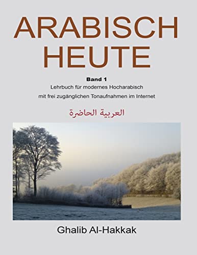 Stock image for Arabisch Heute: Lehrbuch fuer modernes Hocharabisch (German Edition) for sale by ALLBOOKS1