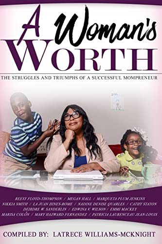Imagen de archivo de A Woman's Worth: The Struggles and Triumphs of A Successful Mompreneur a la venta por SecondSale