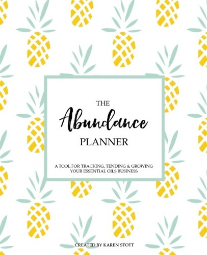 Stock image for The Abundance Planner - Pineapple Cover - The first planner designed specifically to help you grow your essential oil & wellness business for sale by Lexington Books Inc