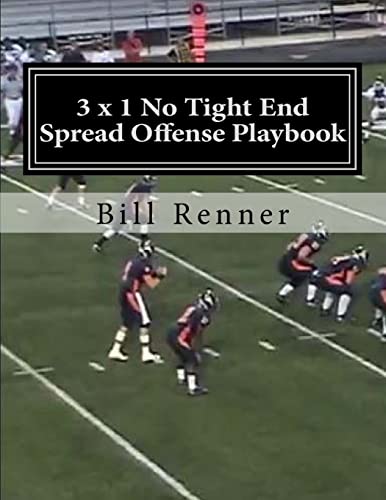 Stock image for 3 x 1 No Tight End Spread Offense Playbook for sale by Lucky's Textbooks